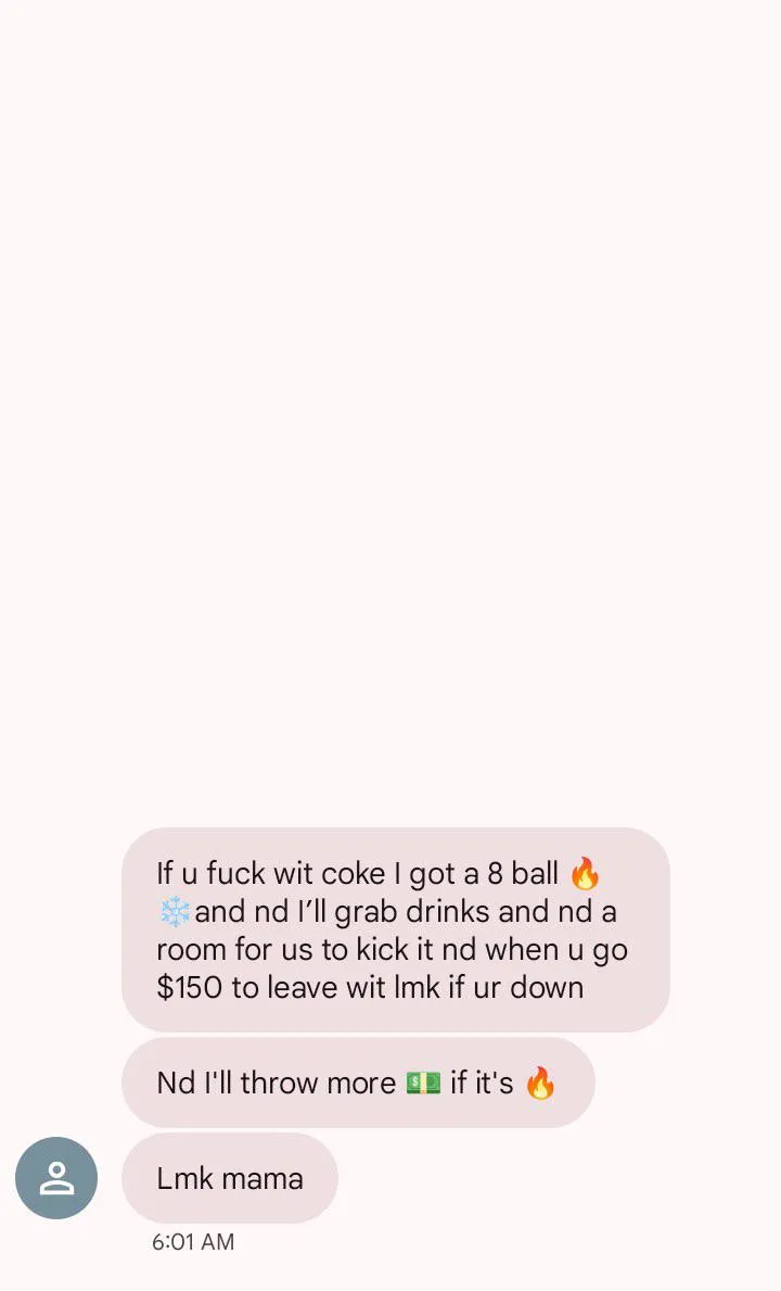 Woke up to a broke cokehead’s texts
