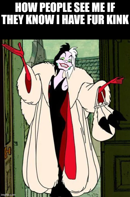I've been called Cruella so many times.