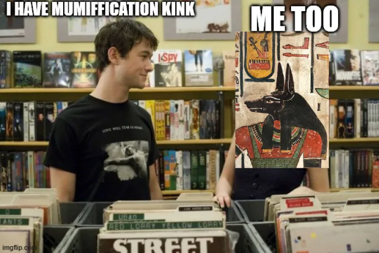 Why are you running? I haven't even shown you my Canopic jar collection.