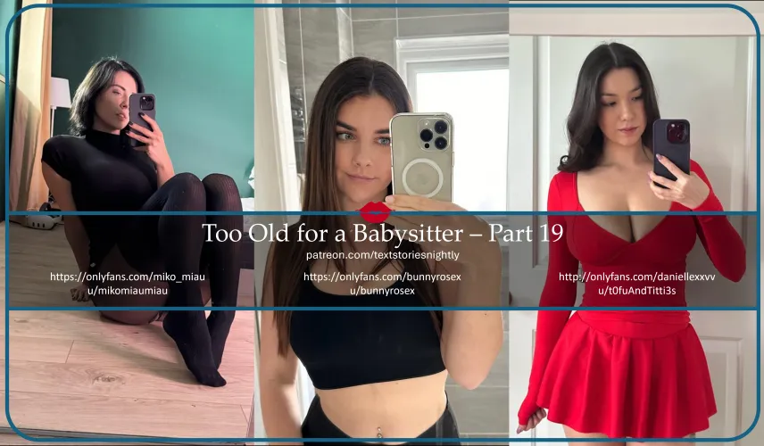 Too Old for a Babysitter- Part 19