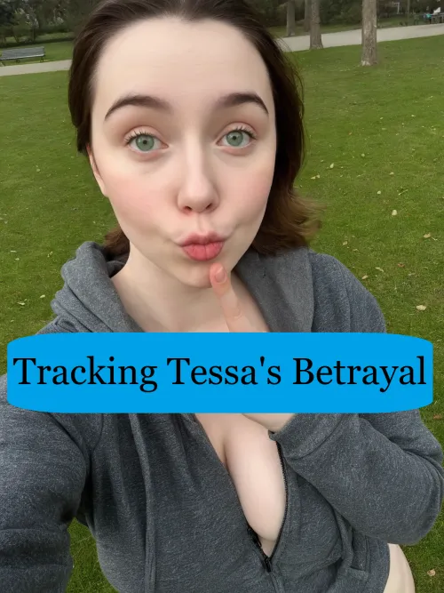 Tracking Tessa's Betrayal - Part 1