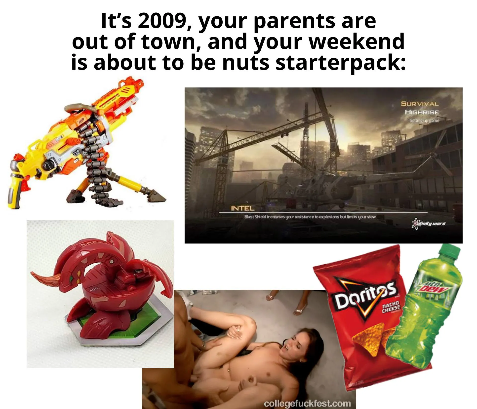 It's 2009, your parents are out of town, and your weekend is about to be nuts starterpack: