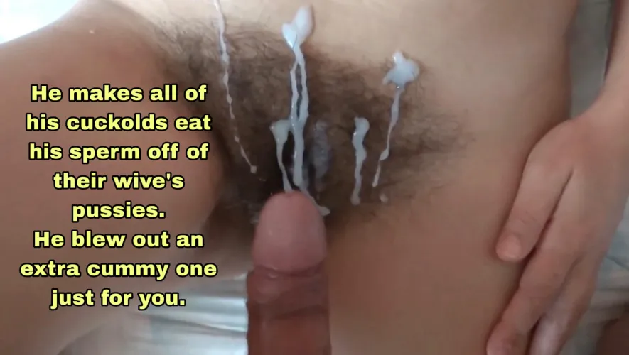 He really likes your wife so he cums extra loads for you to clean