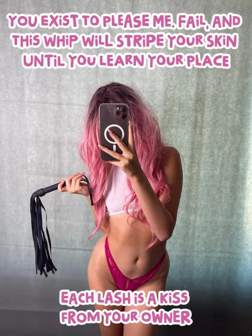 You exist to please me!! This whip will stripe your skin from your balls!! [ImageFap: princessdollmie]