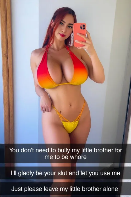 Just please leave my brother alone and I'll be your whore