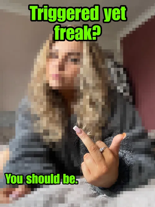 have I triggered that little brain of yours yet loser? 🤣🤣