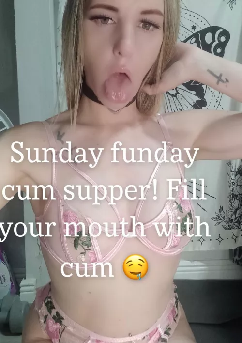 It’s Sunday funday so time to open wide and shoot a load into that mouth of yours!