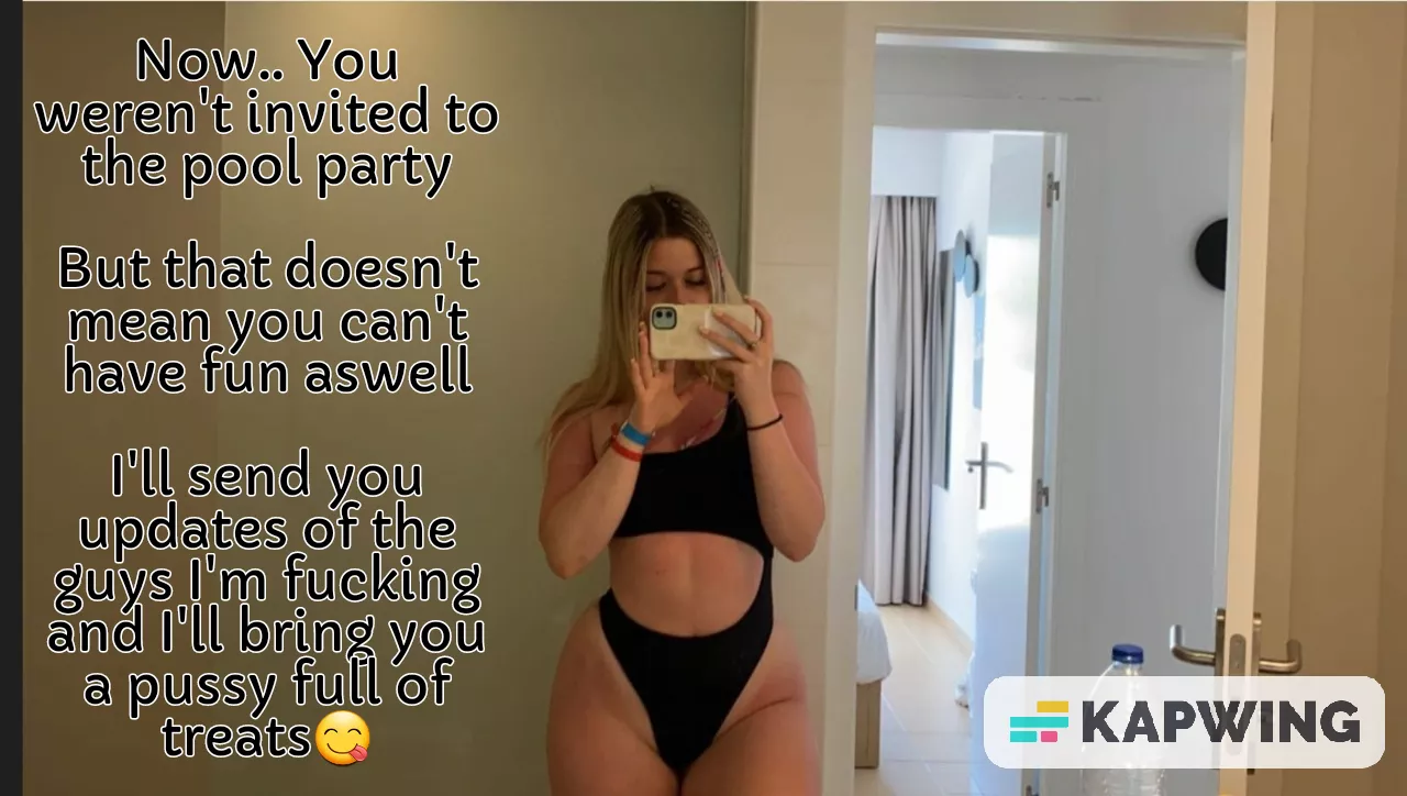 You weren't invited to the pool party but your gf will make sure you have fun aswell😋
