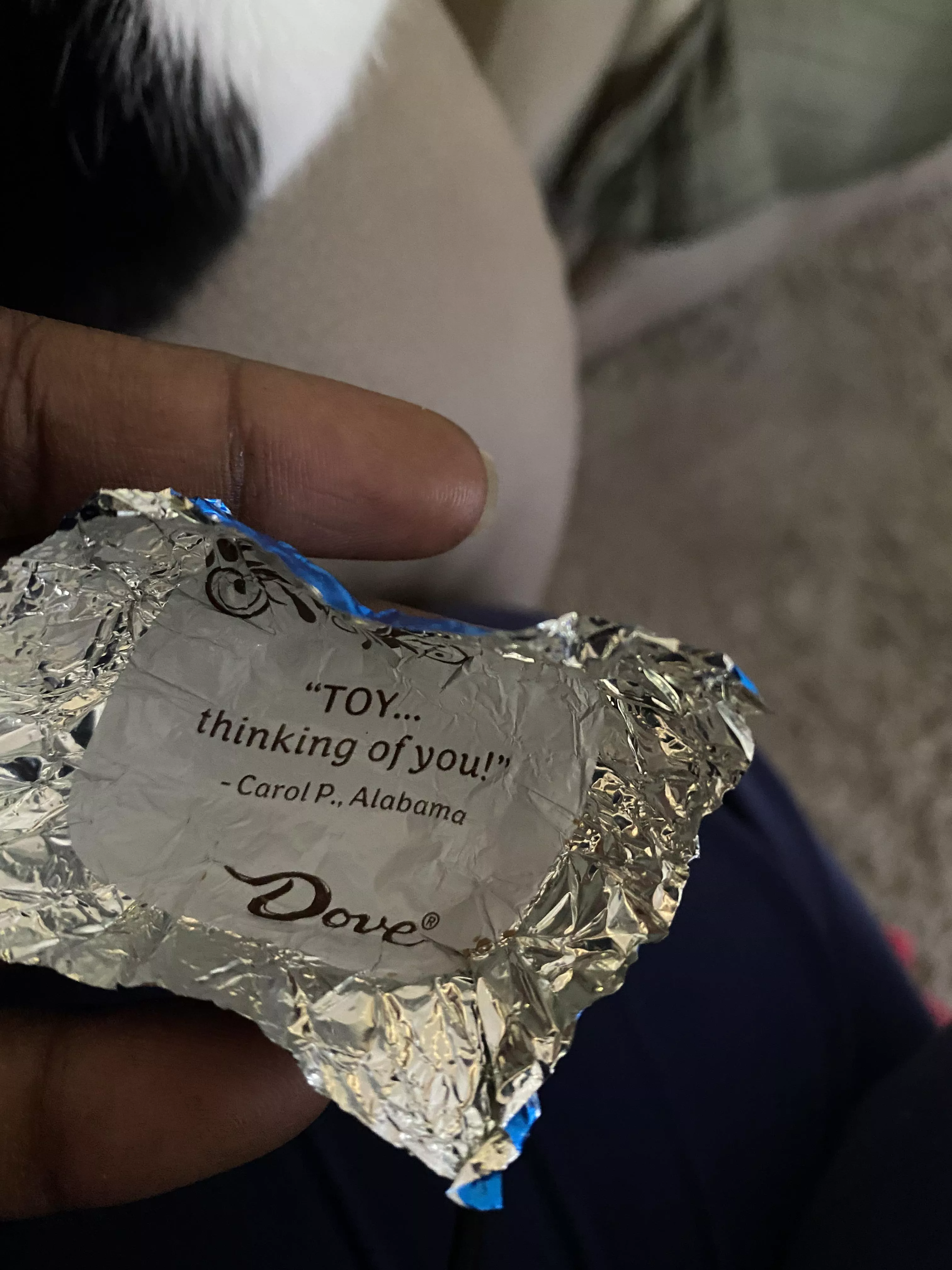 Eating Dove chocolate to come across this quote in the wrapper… by Carol P.