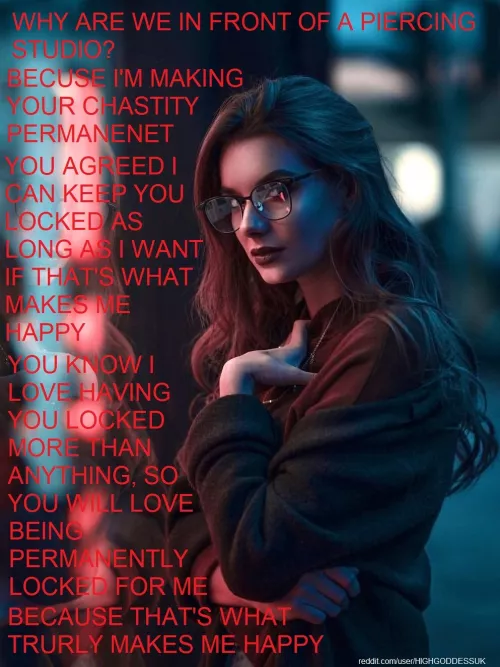 you said as long as she want's, even the whole week or longer if that's what makes her happy, she has listened to you. she only ever wanted your cock to feel the tight steel cage forever, nothing else.