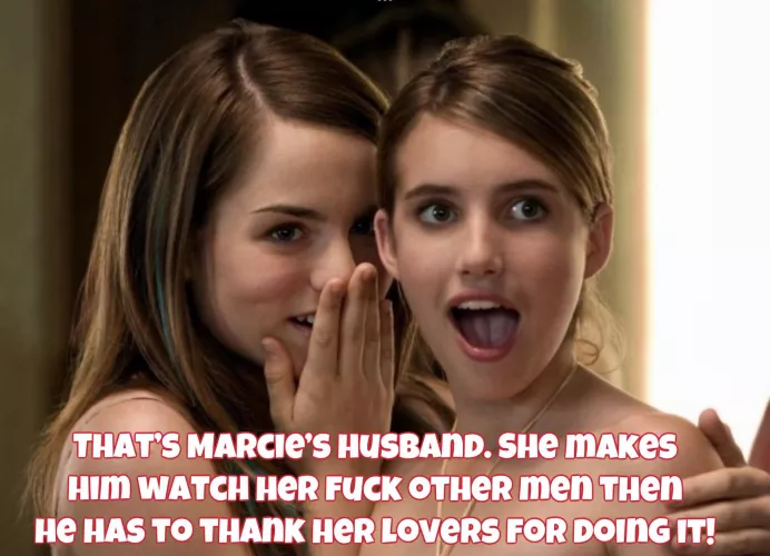 It’s true, Marcie told me.